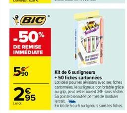 Really  BIC -50% DE REMISE IMMÉDIATE  VIDEO  5%  265  Kit de 6 surligneurs + 50 fiches cartonnées Lot idéal pour les révisions avec ses fiches cartonnees, le surligneut confortable grâce dugo, peut re