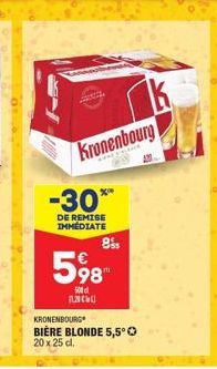 Kronenbourg  -30*  DE REMISE IMMEDIATE  ess  5%8"  500 CU  KRONENBOURG BIÈRE BLONDE 5,5° 20 x 25 d.