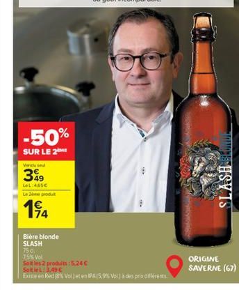 -50%  SUR LE 26  Ventus  389  HSVIS  LL:4,650 Leod  194  Biere blonde SLASH 75 7,5 Vol Soit les produits : 5.246 Soiti:31:49  ORIGINE SAVERNE (67)  Existe en Retriem. Volet en 18A/5,9%. Val a des pri