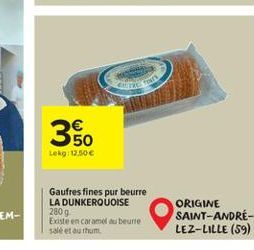 UTM  50 Lek12.50  Gaufres fines pur beurre LA DUNKERQUOISE 2809 Existe en caramel beurre salé et autum  ORIGINE SAINT-ANDRÉ-LEZ-LILLE (59)