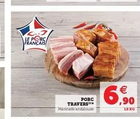 le porc français  porc travers marinade andalouse  ,90  lekg