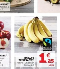 fairtrade mar havelaar   1,25  banane fairtrade variété cavendish  categorie 1  le 10