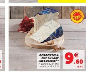   (UD)  GORGONZOLA  AOP AU LAIT PASTEURISE A partir de 28% MG dans le produit in  9.  LEKO