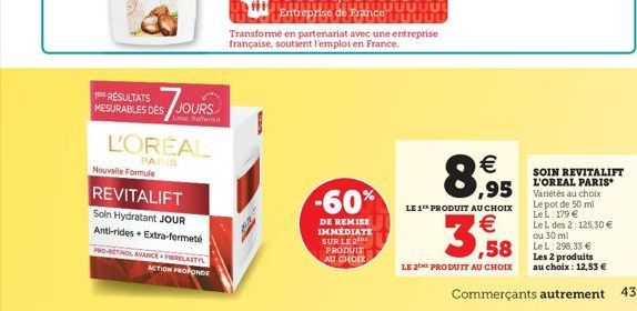 RESULTATS MESURABLES DES JOURS  L'OREAL  DAS Nouve Formule REVITALIFT  Soin Hydratant JOUR Anti-rides + Extra-fermeté HOSTINOL AVANCE PRELASTYL  ACTION PROONDE   ,95  -60%  LE 1 PRODUIT AU CHOIX  SOI