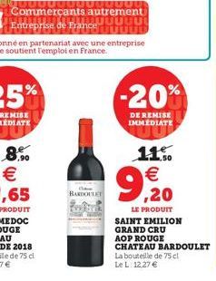 -20%  DE REMISE IMMEDIATE  .90  115  ,20  RARIOLET  RE  LE PRODUIT SAINT EMILION GRAND CRU AOP ROUGE CHATEAU BARDOULET La bouteille de 75 cl Le L. 1227 