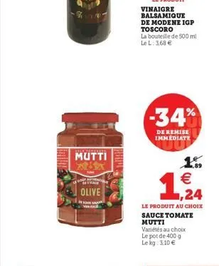 -34%  de remise immediate  sele  mutti  juang  1.69  ,24  1.  olive  le produit au choix sauce tomate mutti varietés au choix le pot de 4009 le lg 310 