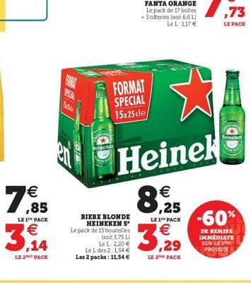 + 5 offertes Isot 66L ,73  LE PACK  ?  FORMAT SPECIAL 15x25cle  Binele  Meine  Heinek    1895  7  8.25  LE 1 PACK  LE 1 PACK  -60%  3.34    BIERE BLONDE  HEINEKENS Le pack de 15 bouteilles  soit 3.7