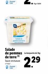 fra  Salade de pommes Banquette de lig de terre Sauce onctueuse  P  229