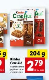 Kinder  CERE ALE ALE  BISCUITS  ITS  CACIA  204 g  Au chote choco pépite ou cacao STI SECTOR