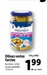 ERIDAN@US  Olives vertes 2009 | farcies Au choix ou aux amandes  1.99