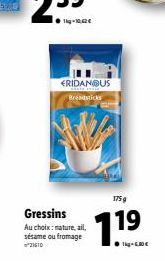 ERIDANOUS  Breadstics  1759  Gressins Au choix nature, ail sésame cu fromage -21610  19