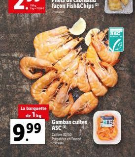 asc  La barquette de 1 kg  Gambas cuites 99 ASC  999  Calibre 30/50 Préparées en France