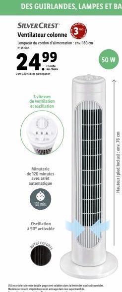 SILVERCREST  3 Ventilateur colonne Longueur du cordon d'alimentation : env. 180 cm  24.99  50 W  L'unità   au chols Dat dit  3 vitesses de ventilation et oscillation  Hauteur (pled inclus): env. 76 c