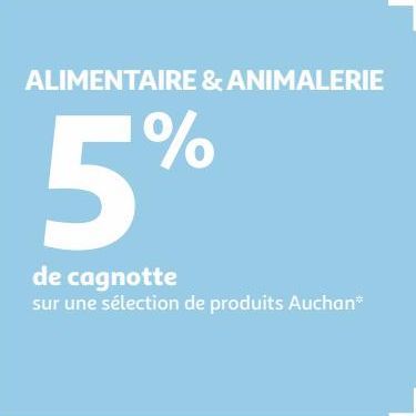 ALIMENTAIRE & ANIMALERIE 5% de cagnotte