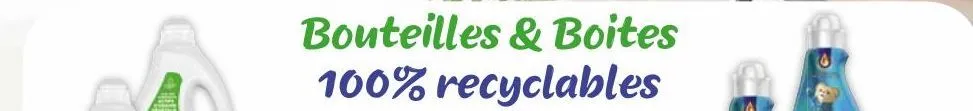 bouteilles & boites 100% recyclables