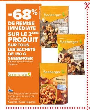 Seeberger DE REMISE IMMÉDIATE SUR LE MÊME PRODUIT  Seeberger SUR TOUS LES SACHETS DE 150 G SEEBERGER Selon disponibilités en magasin SEGRERGER  Seeberger  Studenten  Entiate  Parlactoge possible. La r