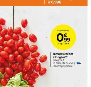 La barquette    09.  Lokg: 3.06  Tomates cerises allongées Categorie 1 La barquette de 250 g. Panachage possible