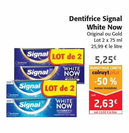 Dentifrice Signal White Now