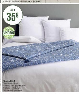 SINCERE  Edredon NILLA Enveloppe 100% coton Camissage 100% polyester recyclé Dimensions: 150x150 cm Existe en coloris bleu ou rose