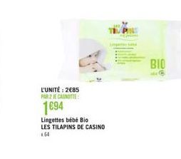 L'UNITÉ: 285 PAR 2 JE CANOTTE  1694  Lingettes bébé Bio  LES TILAPINS DE CASINO  BIO  48