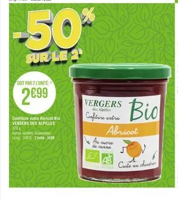 soit par 2 l'unité  2699  confiture extra abricot bio vergers des alpilles 370  autres vares disponibles le kg: 10878-l'unité 3099  10 eirmodalités en avant-dernière page de ce catalogue  des alpilles