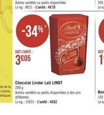 LINDOR  SOIT L'UNITÉ:  3605  Chocolat Lindor Lait LINDT 200 g  Autres variétés ou poids disponibles à des prix différents Lekg: 15625-L'unité: 4662