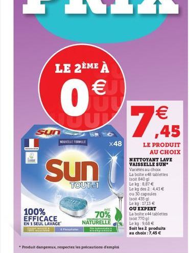 sun  U  x48  NOUVELLE FORMULE  Sun  TOUT/1  AIX  100% EFFICACE  70%  H  EN 1 SEUL LAVAGE  NATURELLE  binety  * Produit dangereux, respectez les précautions d'emploi  NETTOYANT LAVE VAISSELLE SUN Vari