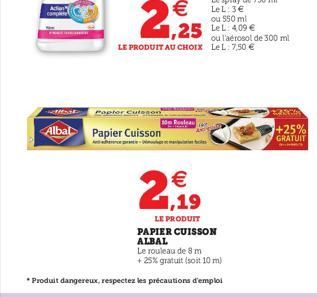 Papler Culeger  Albal Papier Cuisson  2,1,19    LE PRODUIT PAPIER CUISSON ALBAL  Le rouleau de 8 m + 25% gratuit (soit 10 m)  *Produit dangereux, respectez les précautions d'emploi  +25%  GRATUIT