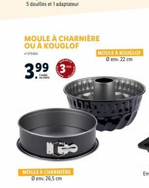 POCHES À DOUILLES  7 pièces  1 poche à douilles,  5 douilles et 1 adaptateur  MOULE À CHARNIÈRE OU À KOUGLOF  375565  99 3  L'unit  au choix  MOULE À CHARNIERE  ?env. 26,5 cm  MOULE À KOUGLOF Øenv. 2