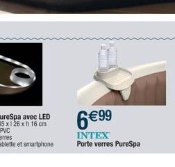 6 99  INTEX  Porte verres PureSpa