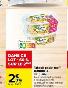 NUTRI-SCORE  ABCDE  Bonghelle Yay  Bogate  -60%  Taboulé poulet rôti BONDUELLE 600 g  Autres variétés disponibles à des prix différents Panachage possible entre les différentes variétés.***
