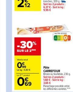 -30%  SUR LE 2 ME  Vondusul  099  Le kg: 4,30   Le Z produt  0%9    BRICEE