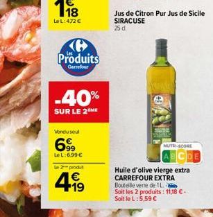 18  Le L:472   Produits  Carrefour  -40%  SUR LE 2 ME  Vendu seul  69?9  CDE