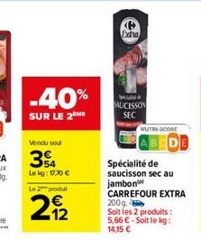 -40%  SUR LE 2 ME  Vendu seul  3 A  Le kg: 17,70   Le 2 produ  212