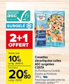 AQUACULTURE RESPONT  asc  SURGELÉ  2+1  OFFERT  Vondu seul  10%  Le kg: 34,67   Les 3 pour  20%  Lokg: 23,11   80 300 g