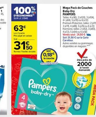 100%  D'ÉCONOMIES SUR LE 2EME  63  Les 2 packs Prix payé en caisse Soit  31%  Remise Fidelite dédute  Mega Pack de Couches Baby-Dry  PAMPERS  Tailles: 4x90), 2(x120), 3(x104), 4+ (x84), 5(x78) ou 6(x