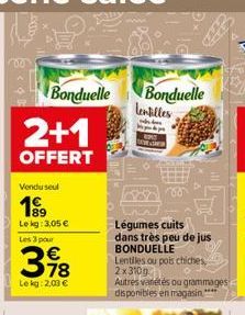 2+1  OFFERT  Vendu seul  199  Le kg: 3,05   Les 3 pour  398  Le kg: 2,03 