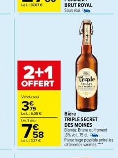 That.  Triple  sec  Des Moines  Bière  TRIPLE SECRET DES MOINES Blonde, Brune ou froment 8% vol. 75 cl Panachage possible entre les différentes variétés****