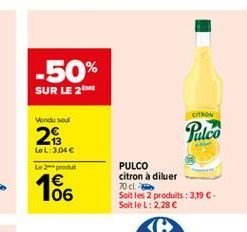 -50%  SUR LE 2  Vendu sou  293  LeL:3,04   Le 2 produt  1 106