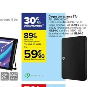 30%  d'économies  89%  dont 0.30  deco-participation prix payé en caisse so  59%  romise fidio dute  seagate