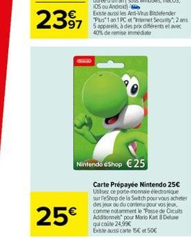 Nintendo eShop 25  25  Carte Prépayée Nintendo 25 Utiliser ce porte-monnaie électronique sur l'eShop de la Switch pour vous acheter des jeux ou du contenu pour vos jeux, comme notamment le "Passe d