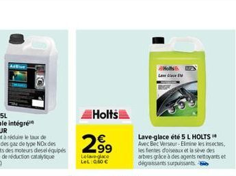 Holts  2.99  Lelave-glace LeL: 0.60   Holts Love Glace Ele  Lave-glace été 5 L HOLTS Avec Bec Verseur-Elimine les insectes, les fientes doiseaux et la sève des arbres grâce à des agents nettoyants et