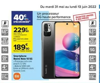 6.6"  a  5g  128  4  40%  d'économies  229?  dont 0.02  d'éco-participation l'un  prix payé en caisse soit  189,90  romise fito doduite  smartphone  redmi note 10 56  processeur octo core jusqu'à 22