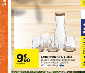 63  Coffret verrerie 10 pièces En verre. Comprend 4 gobelets 37cl 4 sous verre lege, 1 carafe L et 1 bouchon liege..