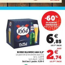 1664   ,85  LE 1 PACK  SOIT   1,74  LE 2 PACK