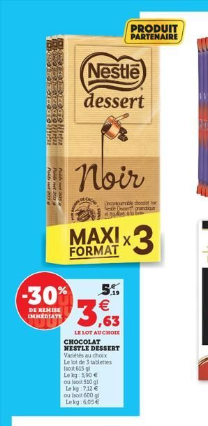 Audy  Poids net 205 Poids net 205  305  -30%  DE REMISE IMMÉDIATE  PRODUIT PARTENAIRE  Nestle  dessert  Noir  CALAD  Decontournable chocolat nor Neste Dessert promatique et que la b  MAXIX x3  FORMAT