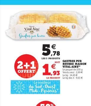 M  Vital Ainé  Gaufres pur beurre  2+1  OFFERT    5.178  LES 3 PRODUITS    1,933