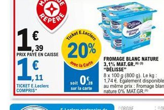   1,39 PRIX PAYÉ EN CAISSE  1  1,11  TICKET E.Leclerc COMPRIS  E.Leclerc  Ticket  20%  avec la Carte  soit 0,28  sur la carte