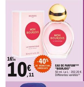 BOURJOIS  MON BOURJOIS  LA FANTASTIQUE  SCHLESAPL OF  16,5  10  -40%  DE REDUCTION IMMEDIATE  MON BOURJOIS