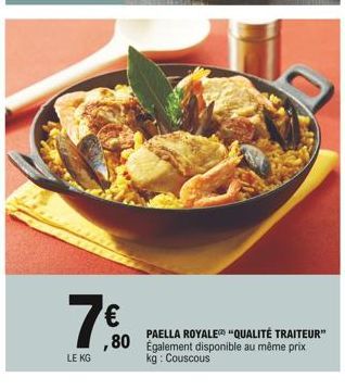 PAELLA ROYALE "QUALITÉ TRAITEUR" Également disponible au même prix kg: Couscous